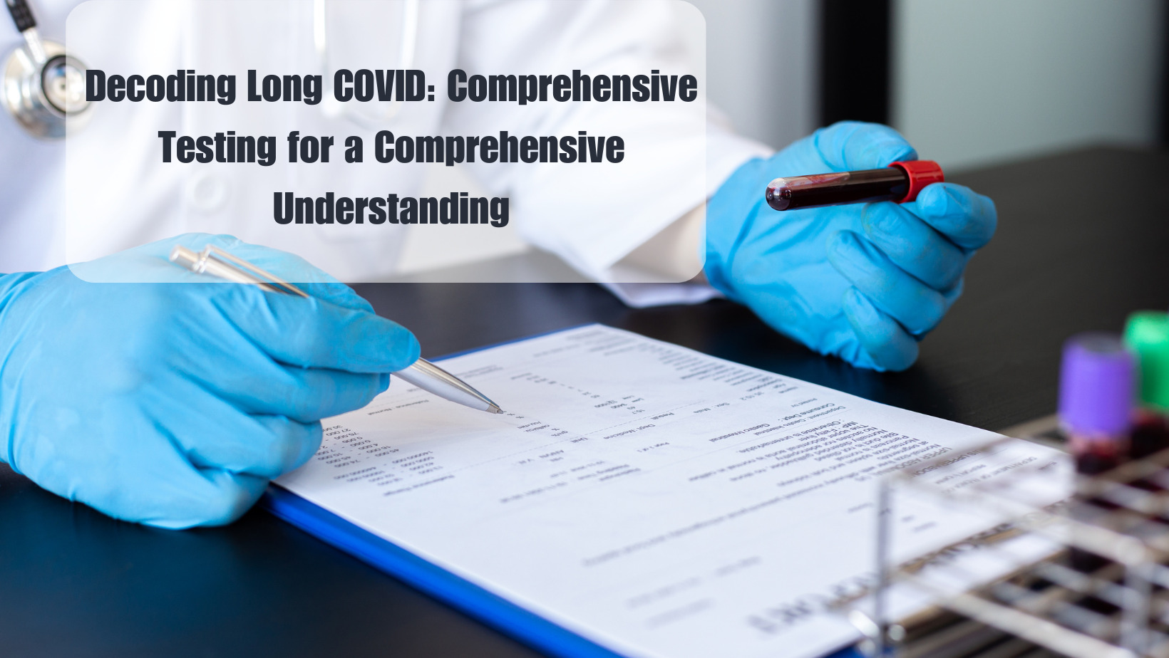 Decoding Long COVID: Comprehensive Testing for a Comprehensive Understanding
